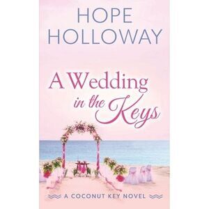 A Wedding in the Keys -- Hope Holloway